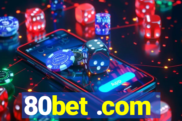 80bet .com